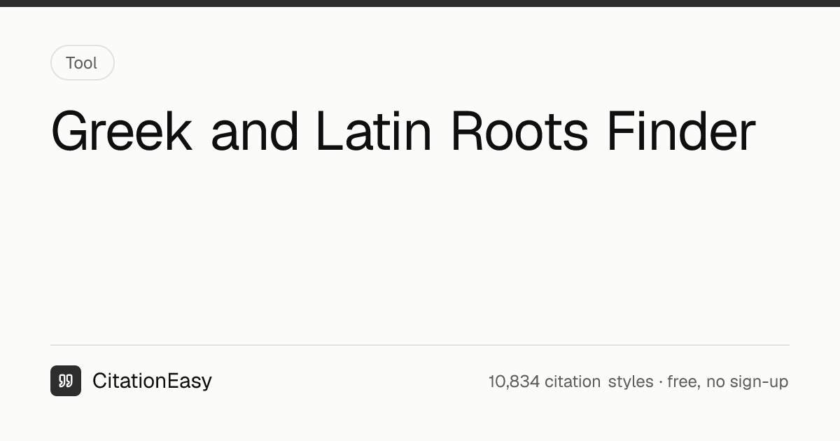 Greek and Latin Roots Finder - Meanings & Word Breakdown | CitationEasy