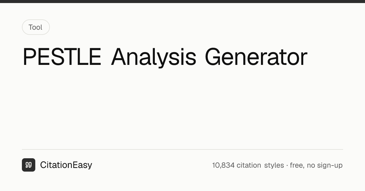 PESTLE Analysis Generator - Free Template with Prompts | CitationEasy