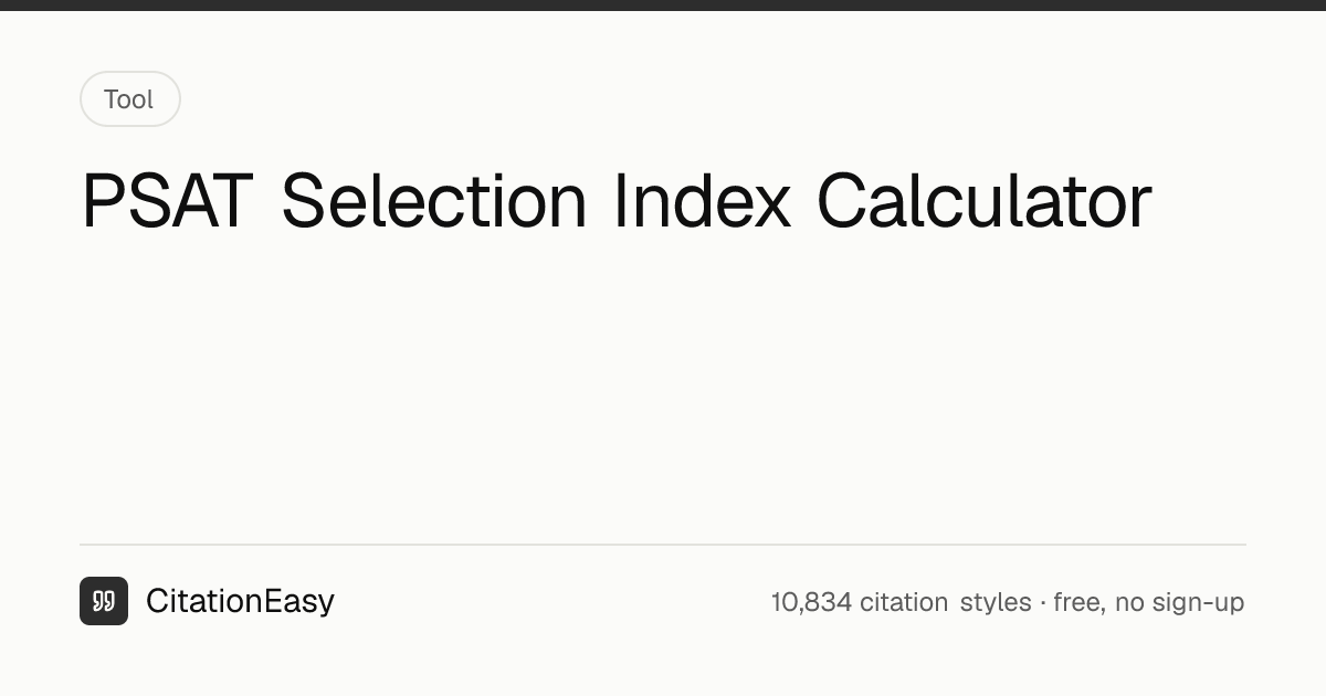 PSAT Selection Index Calculator - National Merit Index 48–228 ...
